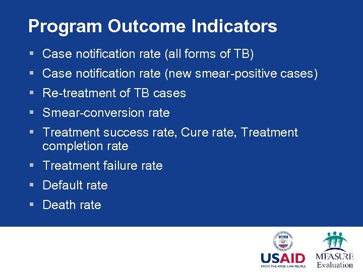 Program Outcome Indicators § Case notification rate (all forms of TB) § Case notification
