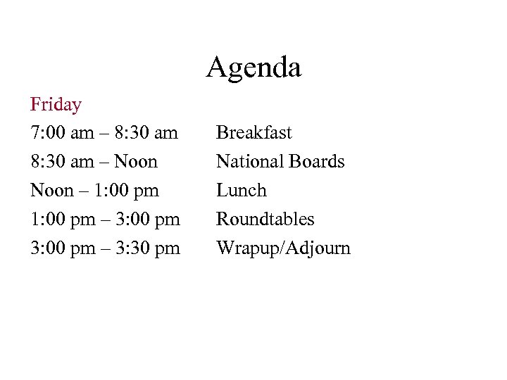 Agenda Friday 7: 00 am – 8: 30 am – Noon – 1: 00
