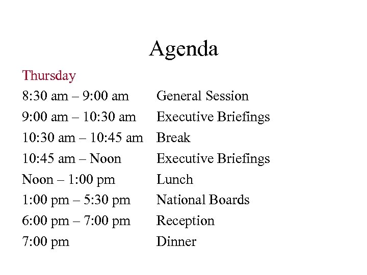 Agenda Thursday 8: 30 am – 9: 00 am – 10: 30 am –