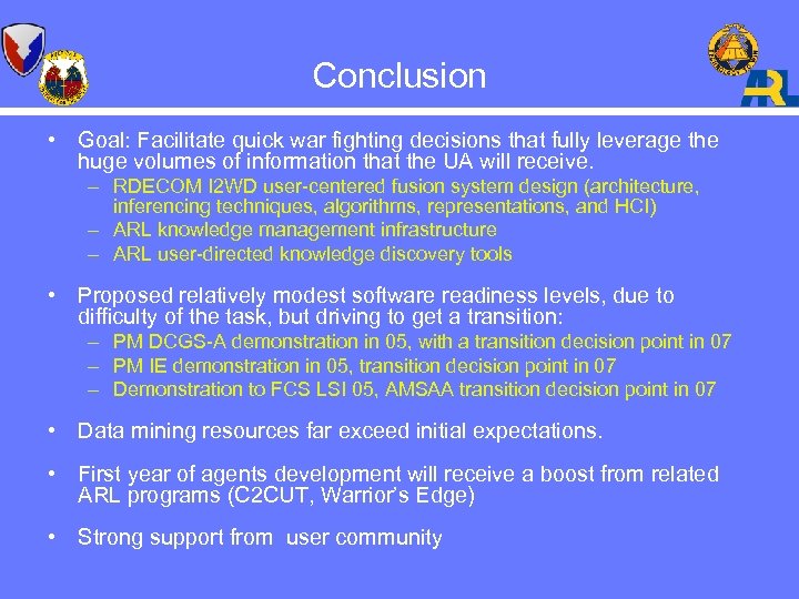 Conclusion • Goal: Facilitate quick war fighting decisions that fully leverage the huge volumes