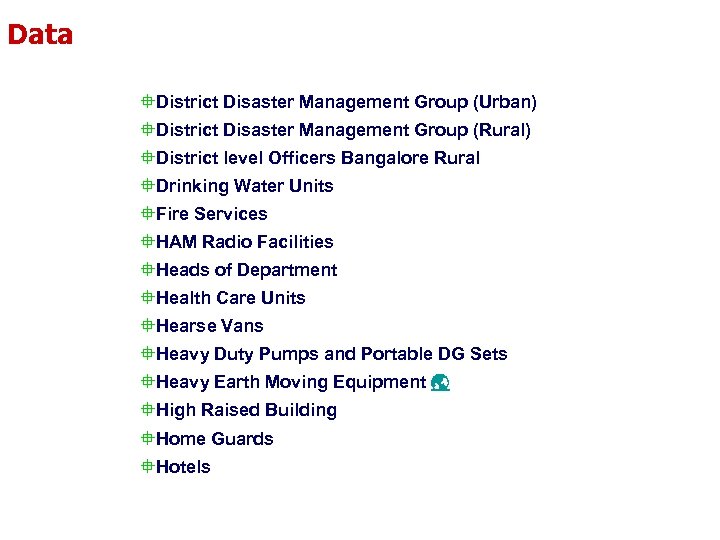Data °District Disaster Management Group (Urban) °District Disaster Management Group (Rural) °District level Officers