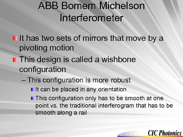 ABB Bomem Michelson Interferometer It has two sets of mirrors that move by a