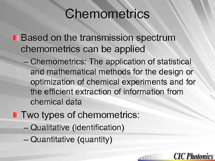 Chemometrics Based on the transmission spectrum chemometrics can be applied – Chemometrics: The application