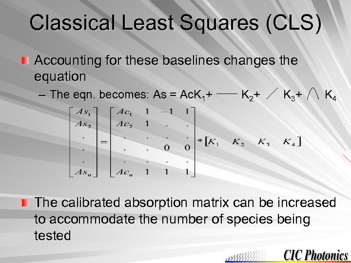 Classical Least Squares (CLS) Accounting for these baselines changes the equation – The eqn.