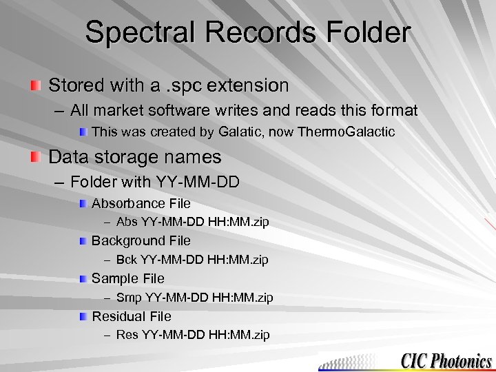 Spectral Records Folder Stored with a. spc extension – All market software writes and