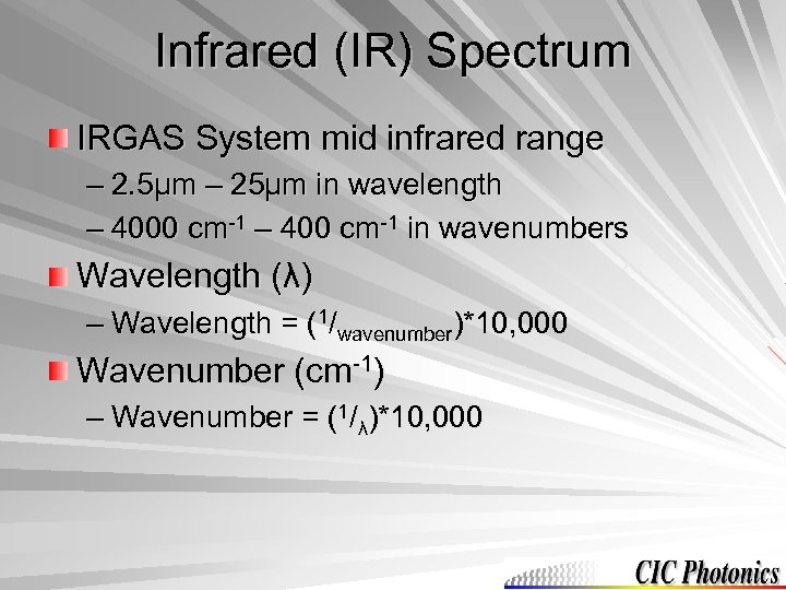 Infrared (IR) Spectrum IRGAS System mid infrared range – 2. 5µm – 25µm in