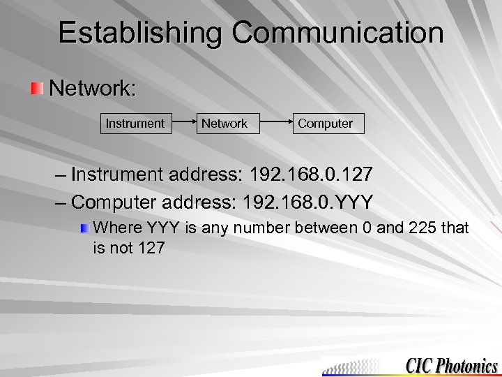 Establishing Communication Network: Instrument Network Computer – Instrument address: 192. 168. 0. 127 –