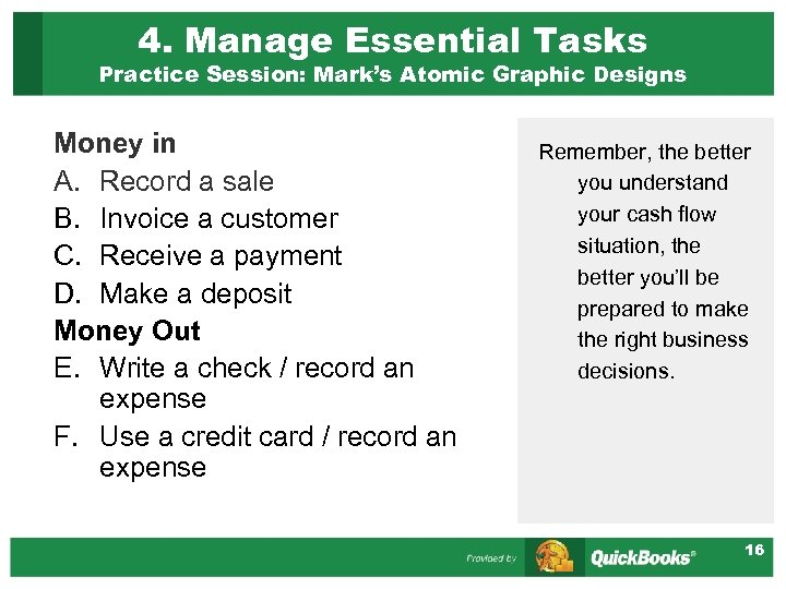 4. Manage Essential Tasks Practice Session: Mark’s Atomic Graphic Designs Money in A. Record