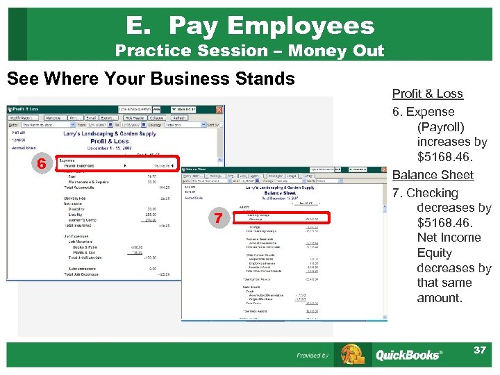 E. Pay Employees Practice Session – Money Out See Where Your Business Stands 6