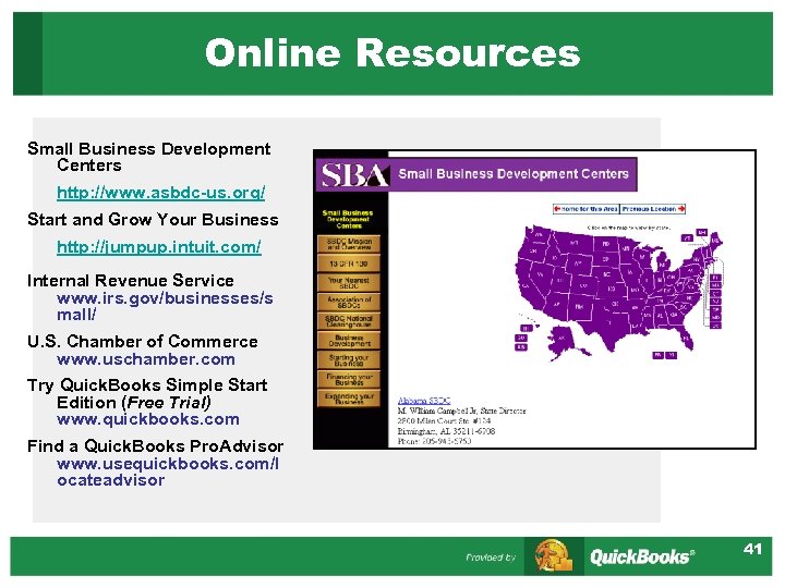 Online Resources Small Business Development Centers http: //www. asbdc-us. org/ Start and Grow Your
