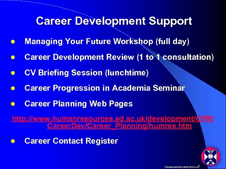 Career Development Support l Managing Your Future Workshop (full day) l Career Development Review