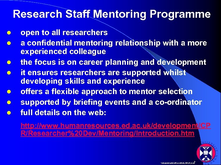 Research Staff Mentoring Programme l l l l open to all researchers a confidential