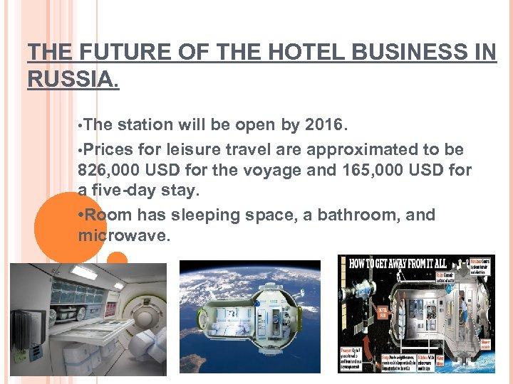 THE FUTURE OF THE HOTEL BUSINESS IN RUSSIA. • The station will be open