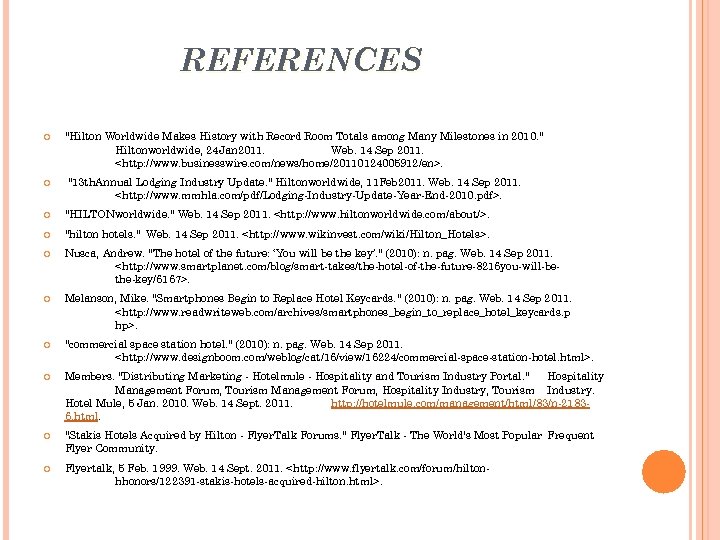 REFERENCES "Hilton Worldwide Makes History with Record Room Totals among Many Milestones in 2010.