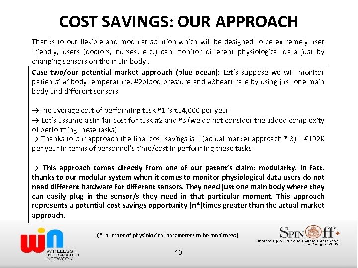 COST SAVINGS: OUR APPROACH Thanks to our flexible and modular solution which will be