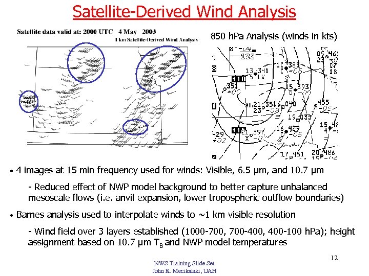 Satellite-Derived Wind Analysis 850 h. Pa Analysis (winds in kts) • 4 images at
