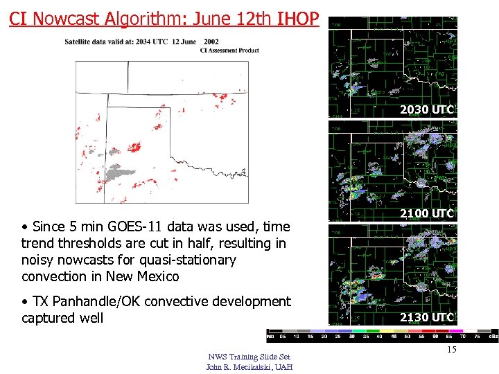 CI Nowcast Algorithm: June 12 th IHOP 2030 UTC • Since 5 min GOES-11