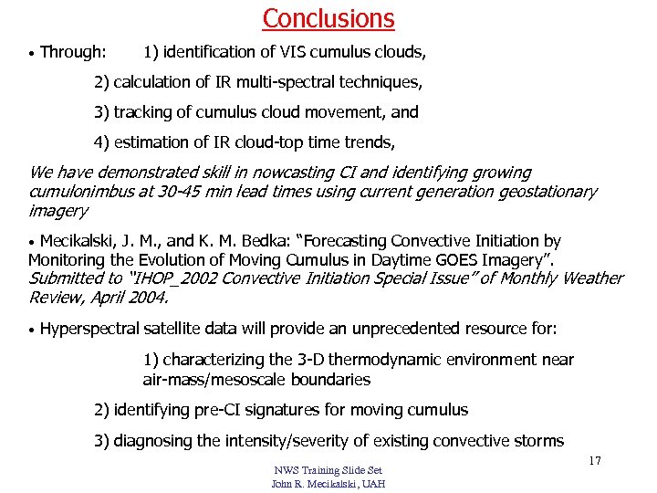 Conclusions • Through: 1) identification of VIS cumulus clouds, 2) calculation of IR multi-spectral