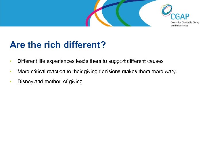 Are the rich different? • Different life experiences leads them to support different causes