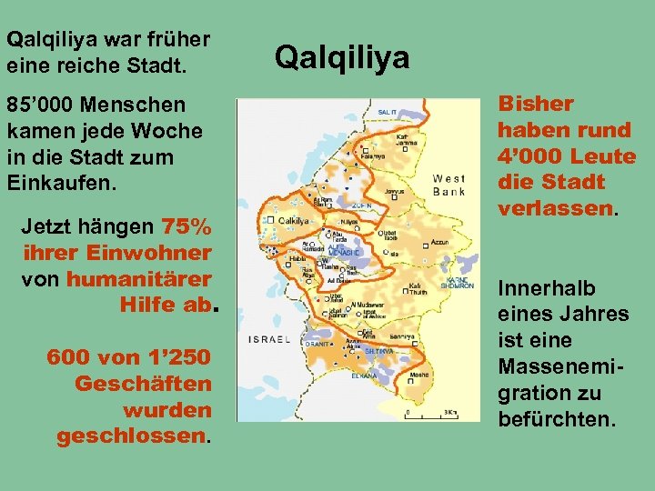 Qalqiliya war früher eine reiche Stadt. 85’ 000 Menschen kamen jede Woche in die