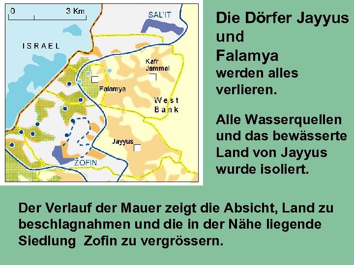Die Dörfer Jayyus und Falamya werden alles verlieren. Alle Wasserquellen und das bewässerte Land