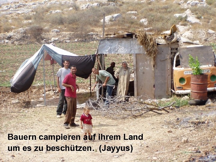 Bauern campieren auf ihrem Land um es zu beschützen. (Jayyus) 