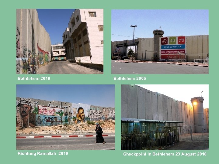 Bethlehem 2010 Richtung Ramallah 2010 Bethlehem 2006 Checkpoint in Bethlehem 23 August 2010 