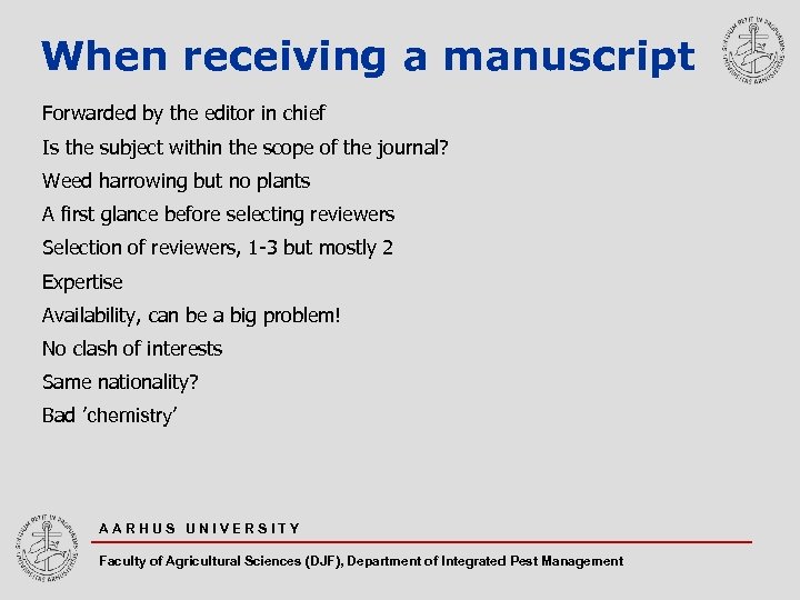 When receiving a manuscript Forwarded by the editor in chief Is the subject within