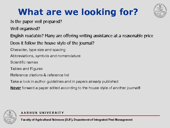 What are we looking for? Is the paper well prepared? Well organised? English readable?