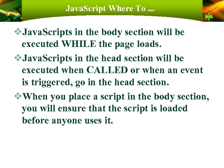 Java. Script Where To. . . v. Java. Scripts in the body section will