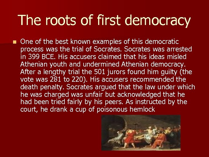 The roots of first democracy n One of the best known examples of this