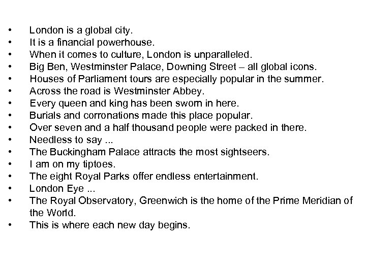  • • • • London is a global city. It is a financial