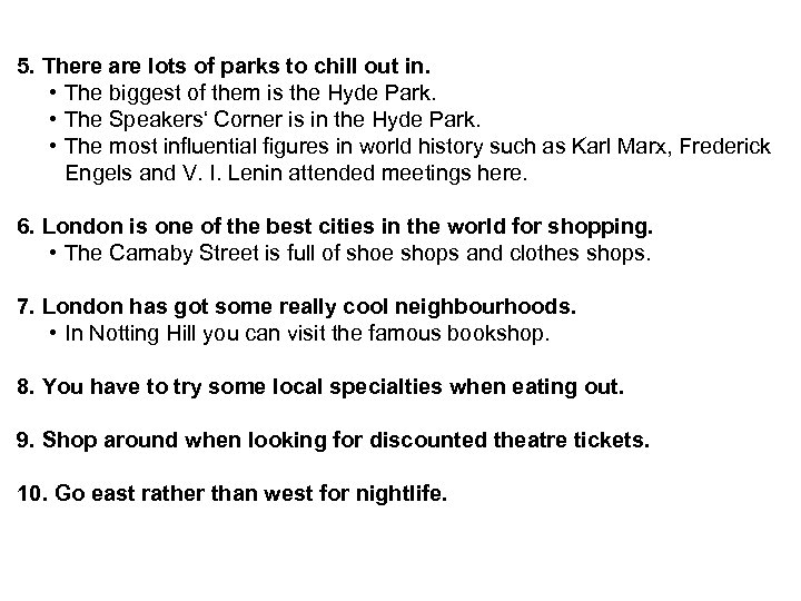 5. There are lots of parks to chill out in. • The biggest of