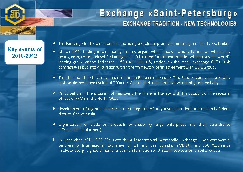 Ø The Exchange trades commodities, including petroleum products, metals, grain, fertilizers, timber Key events