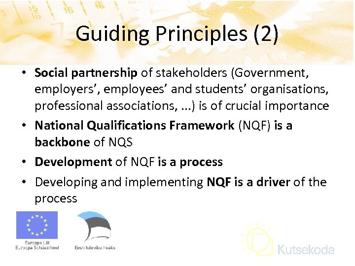 Guiding Principles (2) • Social partnership of stakeholders (Government, employers’, employees’ and students’ organisations,