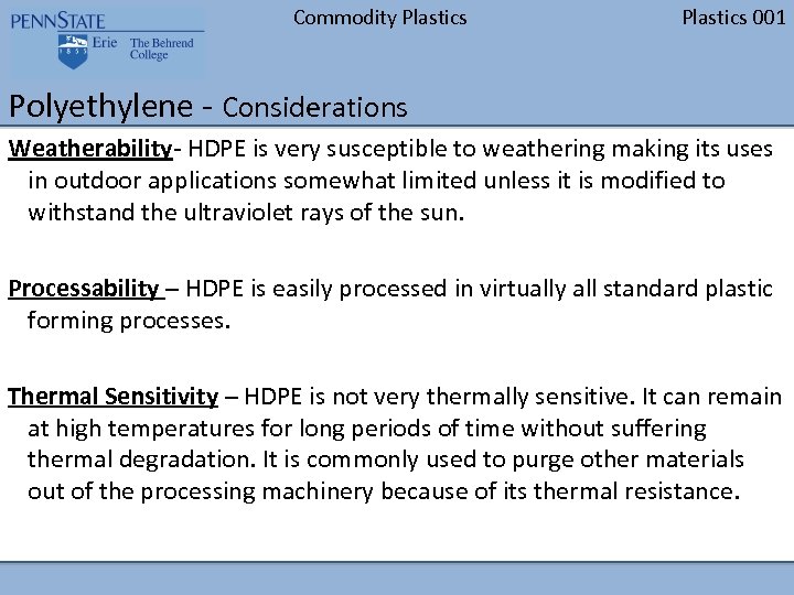 Commodity Plastics 001 Polyethylene - Considerations Weatherability- HDPE is very susceptible to weathering making