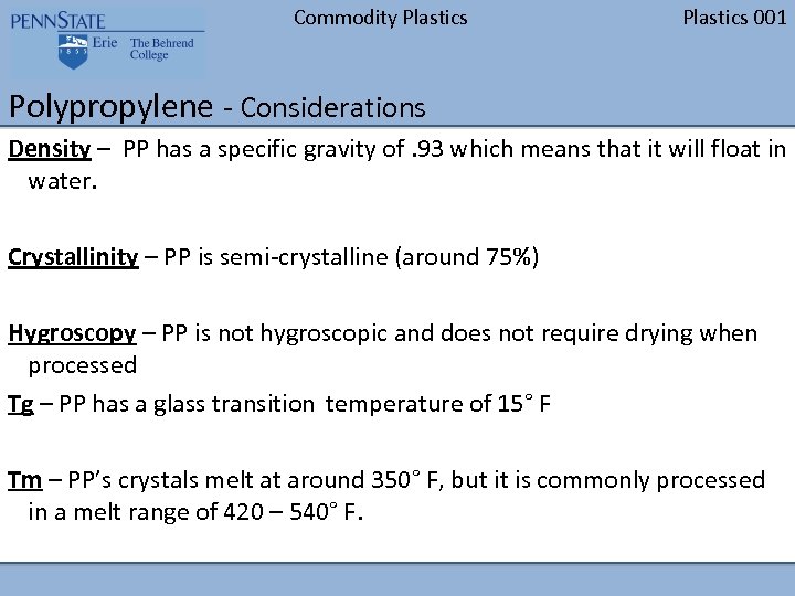 Commodity Plastics 001 Polypropylene - Considerations Density – PP has a specific gravity of.