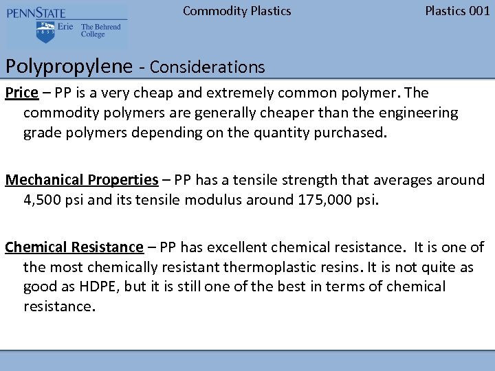 Commodity Plastics 001 Polypropylene - Considerations Price – PP is a very cheap and