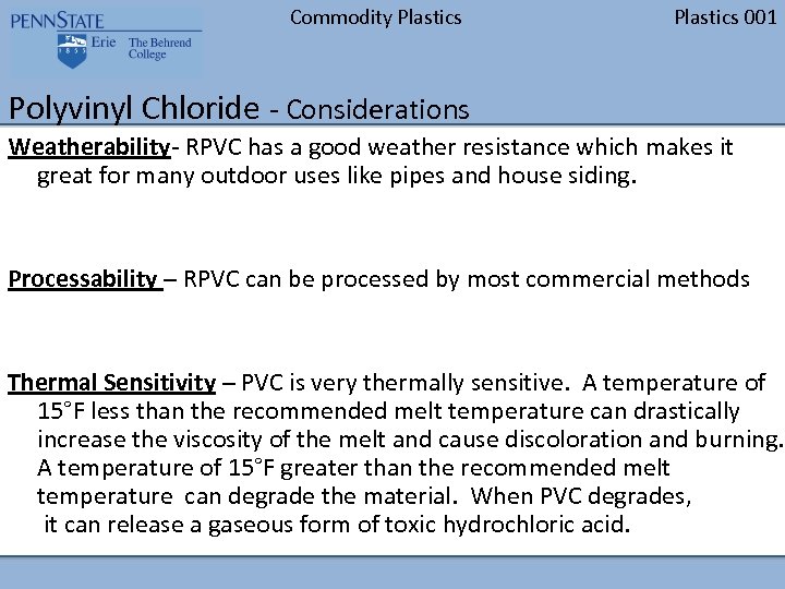 Commodity Plastics 001 Polyvinyl Chloride - Considerations Weatherability- RPVC has a good weather resistance