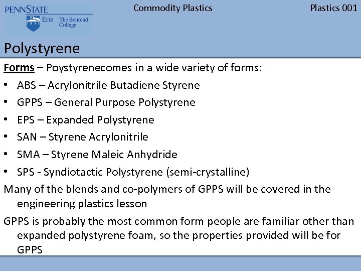 Commodity Plastics 001 Polystyrene Forms – Poystyrenecomes in a wide variety of forms: •