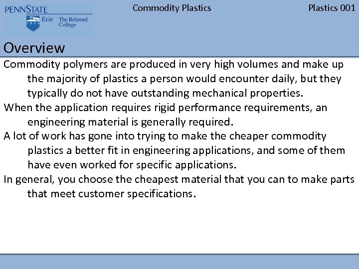 Commodity Plastics Overview Plastics 001 Commodity polymers are produced in very high volumes and