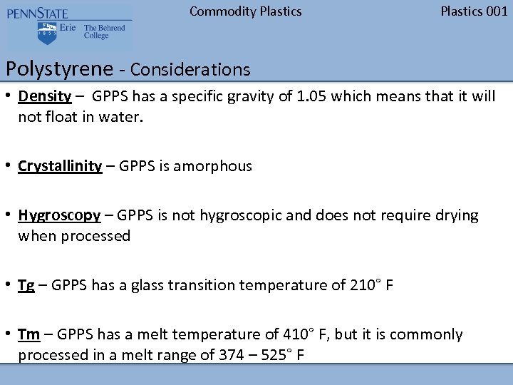 Commodity Plastics 001 Polystyrene - Considerations • Density – GPPS has a specific gravity