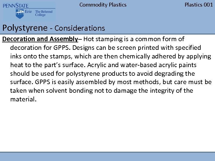 Commodity Plastics 001 Polystyrene - Considerations Decoration and Assembly– Hot stamping is a common