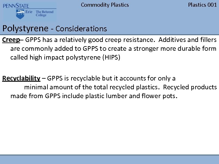 Commodity Plastics 001 Polystyrene - Considerations Creep– GPPS has a relatively good creep resistance.