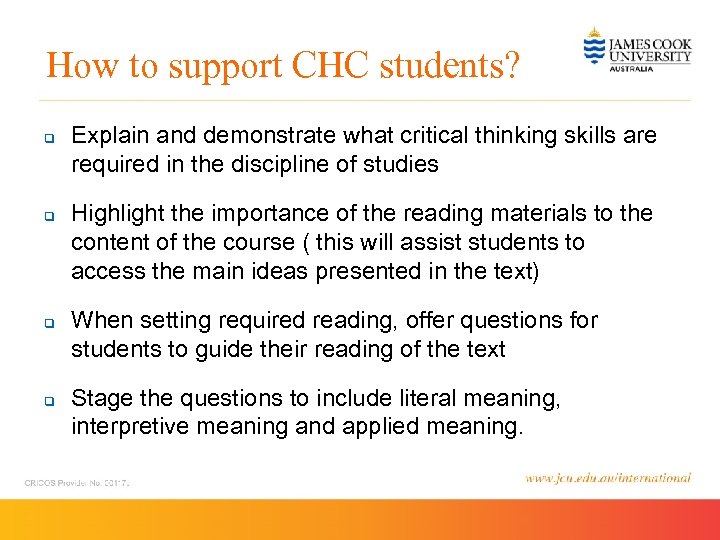 How to support CHC students? q q Explain and demonstrate what critical thinking skills