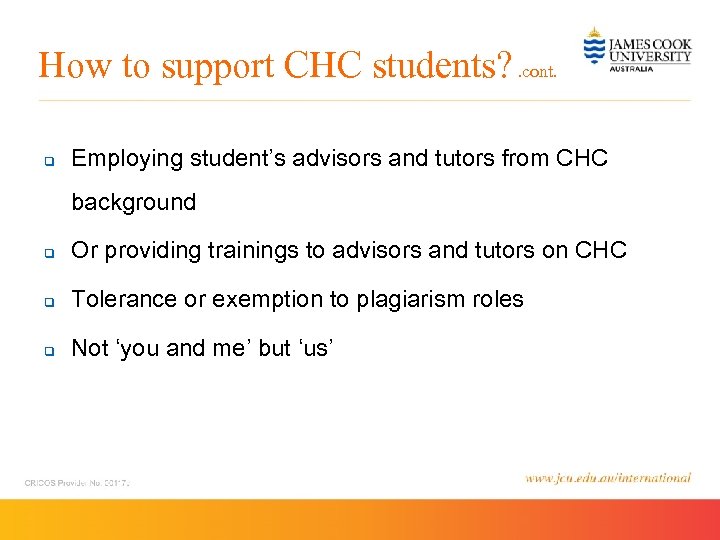 How to support CHC students? . cont. q Employing student’s advisors and tutors from