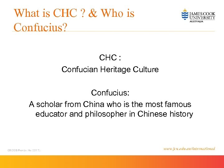 What is CHC ? & Who is Confucius? CHC : Confucian Heritage Culture Confucius:
