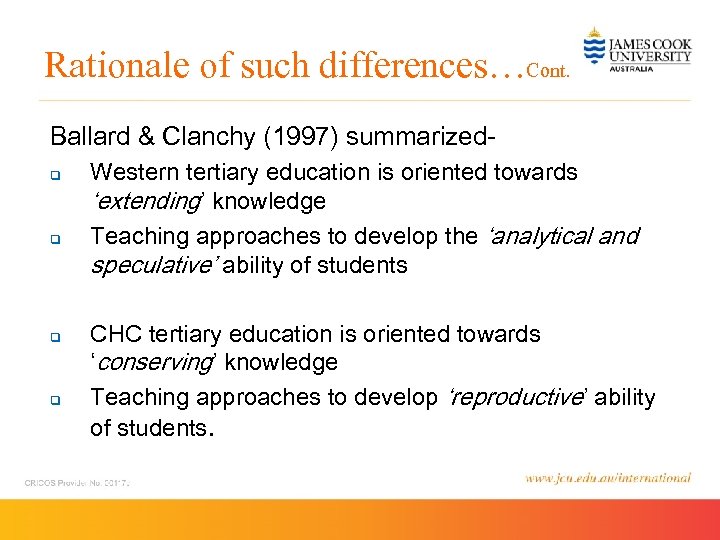 Rationale of such differences…Cont. Ballard & Clanchy (1997) summarizedq q Western tertiary education is