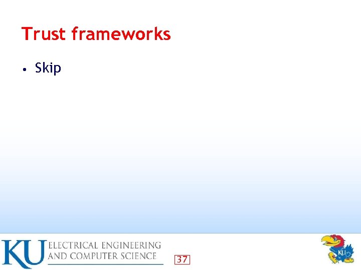 Trust frameworks • Skip 37 