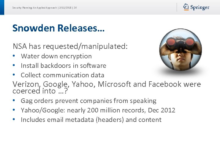 Security Planning: An Applied Approach | 3/15/2018 | 24 Snowden Releases… NSA has requested/manipulated: